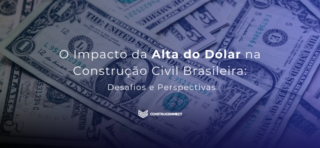 A alta do dolar no setor da construção civil