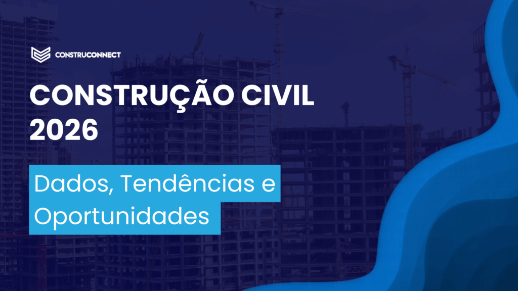 Panorama da construção civil em 2026 com destaque para tendências, dados e oportunidades do setor no Brasil.